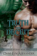 Truth and Deceit - Dani-Lyn Alexander