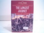 The Civil War: A Narrative- Fredericksburg to Chancellorsville- The Longest Journey - Shelby Foote