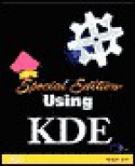 Special Edition Using KDE [With 1 CD] - Nicholas Wells, Sean Lamb, Kurt Huhn