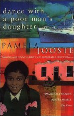 Dance with a Poor Man's Daughter - Pamela Jooste