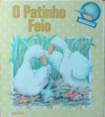 O Patinho Feio (Contos em Imagens, #3) - Hans Christian Andersen, Bernardette Pons