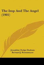 The Imp And The Angel - Josephine Daskam Bacon, Bernard J. Rosenmeyer