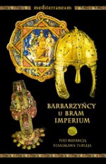 Barbarzyńcy u bram imperium - Jacek Wiewiorowski, Marcin Pawlak, Stanisław Turlej, Wojciech Boruch, Dawid Zołoteńki, Paweł Izworski