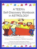 A Teen's Self-Discovery Workbook in Astrology (Self-Discovery Workbooks in Astrology) - Kathleen Scott