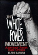 White Power Movement, The - Elaine Landau, Elaine Lucas