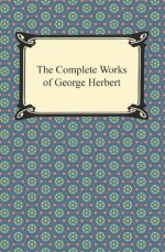 The Complete Works of George Herbert - George Herbert