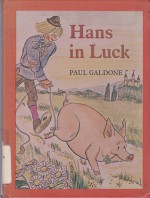 Hans in luck: retold from the Brothers Grimm - Paul Galdone