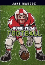 Jake Maddox: Home-Field Football (Jake Maddox Sports Stories) - Jake Maddox, Sean Tiffany