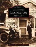 Lafayette's Lexington - Tom House, Lisa Carter, Thomas M. House