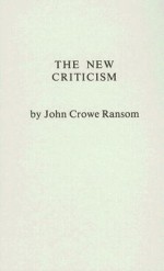 The New Criticism - John Crowe Ransom