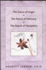 The Dance of Anger / The Dance of Intimacy / The Dance of Deception - Harriet Lerner