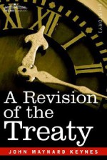 A Revision of the Treaty - John Maynard Keynes