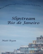 Slipstream Rio de Janeiro - Matt Ryan