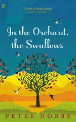 In the Orchard, the Swallows - Peter Hobbs