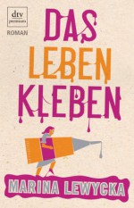 Das Leben Kleben - Marina Lewycka, Sophie Zeitz