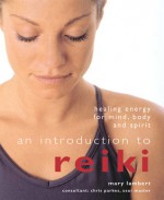 An Introduction to Reiki: Healing Energy for Mind, Body and Spirit - Mary Lambert, Chris Parkes