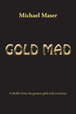 Gold Mad - Michael Maser