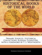 Primary Sources, Historical Collections: Russian Dissenters, with a Foreword by T. S. Wentworth - F.C. Conybeare