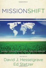 MissionShift: Global Mission Issues in the Third Millennium - David Hesselgrave, Ed Stetzer