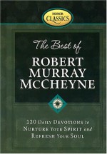 The Best of Robert Murray McCheyne - Robert Murray McCheyne, Stephen W. Sorenson