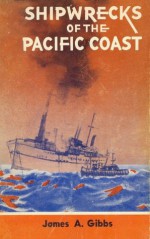 Shipwrecks of the Pacific Coast - James Gibbs