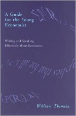 A Guide for the Young Economist - William Thomson