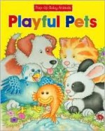 Playful Pets (Pop-Up Baby Animals Playful Pets) - Emma Treehouse Ltd, Fran Thatcher