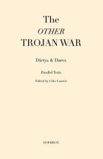 The Other Trojan War - Dictys & Dares, Giles Lauren