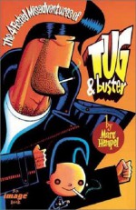 The 4-Fisted Misadventures of Tug & Buster - Marc Hempel