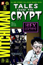 Tales from the Crypt #7: Something Wicca This Way Comes - John L. Lansdale, Fred Van Lente, Greg Farshtey, David Gerrold