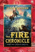 The Fire Chronicle - John Stephens