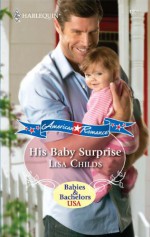 His Baby Surprise (Harlequin American Romance, #1301) - Lisa Childs