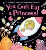 You Can't Eat A Princess! - Gillian Rogerson, Sarah McIntyre