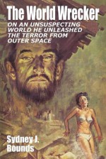 The World Wrecker: A Science Fiction Novel - Sydney J. Bounds