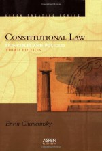 Constitutional Law: Principles and Policies (Aspen Treatise Series) - Erwin Chemerinsky