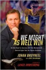 We Might As Well Win - Johan Bruyneel