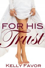 For His Trust - Kelly Favor