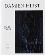 Dark Trees - Damien Hirst, Waldemar Januszczak