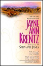 To Tame the Hunter - Stephanie James, Jayne Ann Krentz