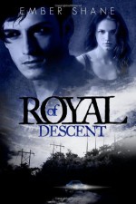 Of Royal Descent - Ember Shane