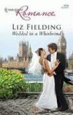 Wedded in a Whirlwind - Liz Fielding