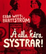 Å alla kära systrar! - Ebba Witt-Brattström