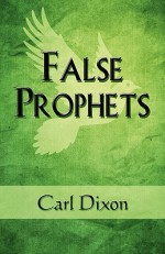 False Prophets - Carl Dixon