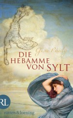 Die Hebamme von Sylt: Historischer Roman (German Edition) - Gisa Pauly