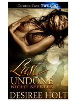 Lust Undone - Desiree Holt