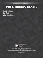 The Ultimate Beginner Series: Rock Drums Basics Steps 1 and 2 Combined - Tom Brechtlein, Mike Finkelstein, Joe Testa