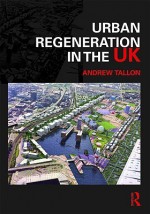 Urban Regeneration in the UK - Andrew Tallon