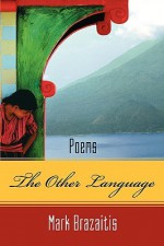 The Other Language - Mark Brazaitis