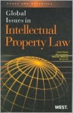 Global Issues in Intellectual Property Law - John Cross, Amy Landers