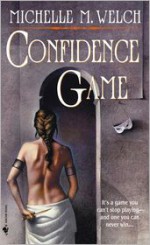 Confidence Game - Michelle M. Welch